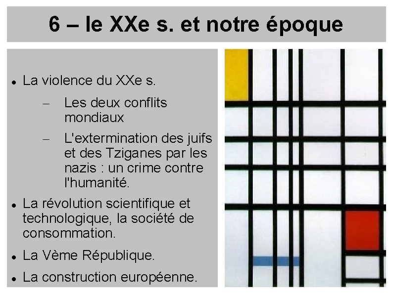 6 – le XXe s. et notre époque La violence du XXe s. –