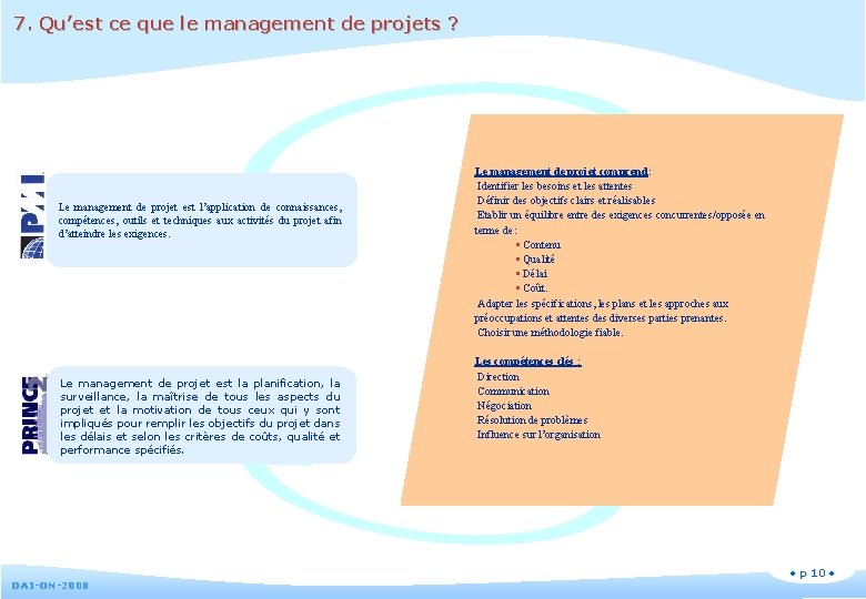 7. Qu’est ce que le management de projets ? Le management de projet est
