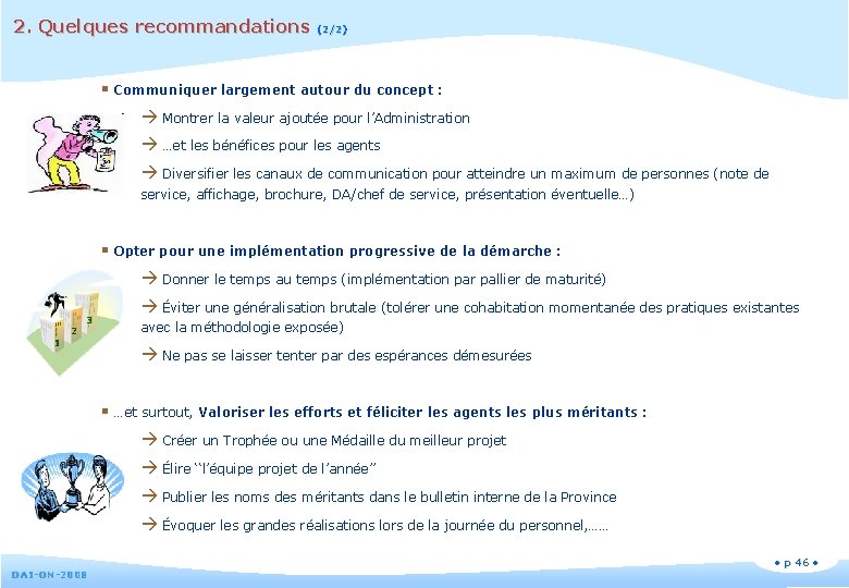 2. Quelques recommandations (2/2) § Communiquer largement autour du concept : Montrer la valeur