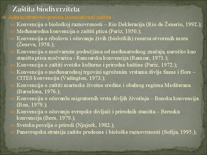 Zaštita biodiverziteta v Administrativno-pravna (normativna) zaštita Konvencija o biološkoj raznovrsnosti – Rio Dekleracija (Rio