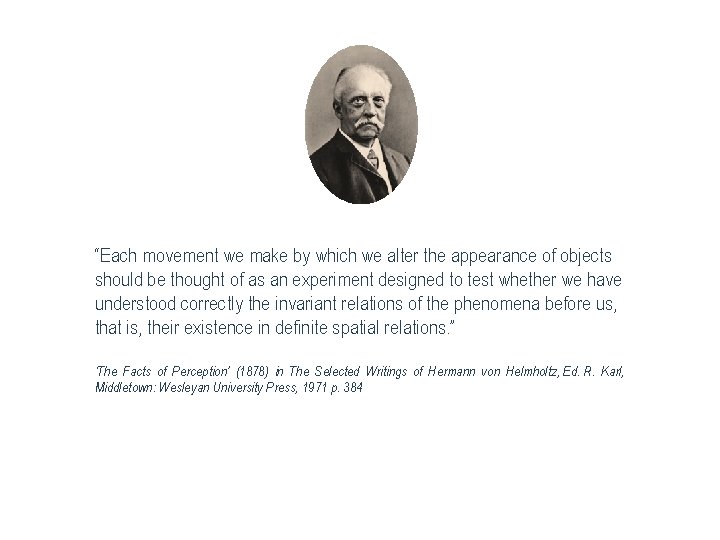 “Each movement we make by which we alter the appearance of objects should be “Each movement we make by which we alter the appearance of objects should be