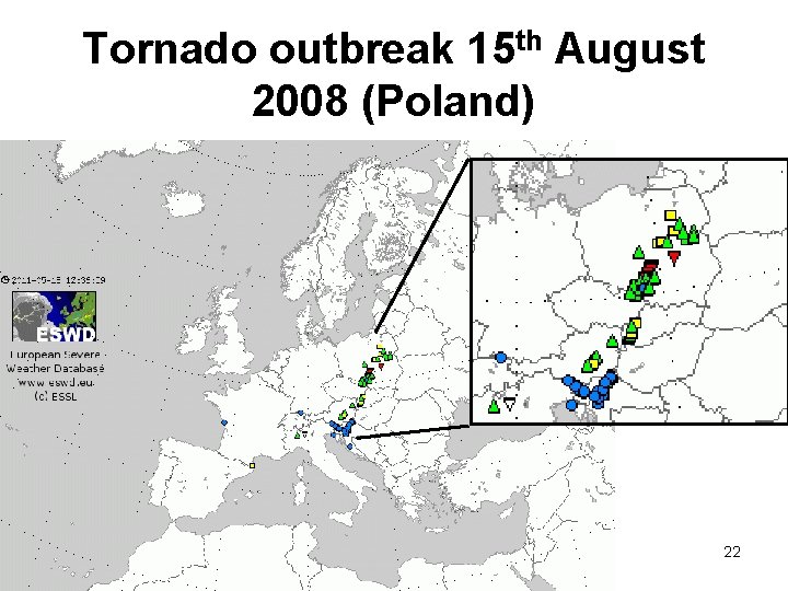 Tornado outbreak 15 th August 2008 (Poland) 22 