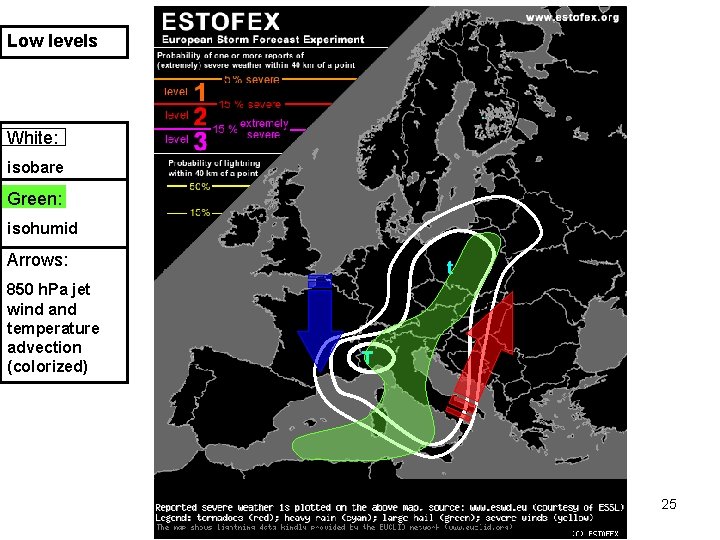 Low levels White: isobare Green: isohumid Arrows: 850 h. Pa jet wind and temperature