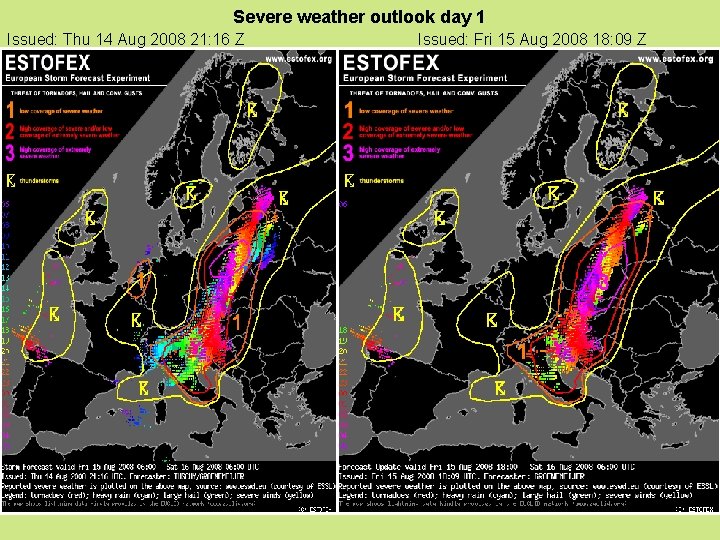 Severe weather outlook day 1 Issued: Thu 14 Aug 2008 21: 16 Z Issued: