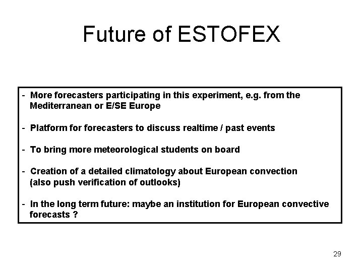 Future of ESTOFEX - More forecasters participating in this experiment, e. g. from the