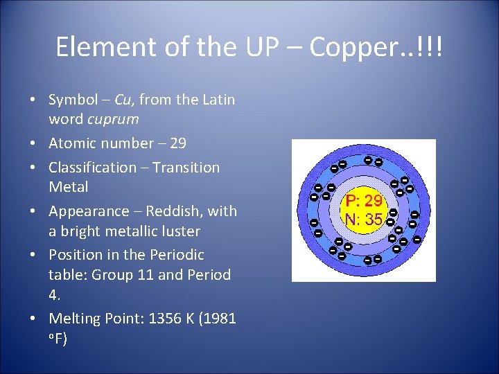 Element of the UP – Copper. . !!! • Symbol – Cu, from the