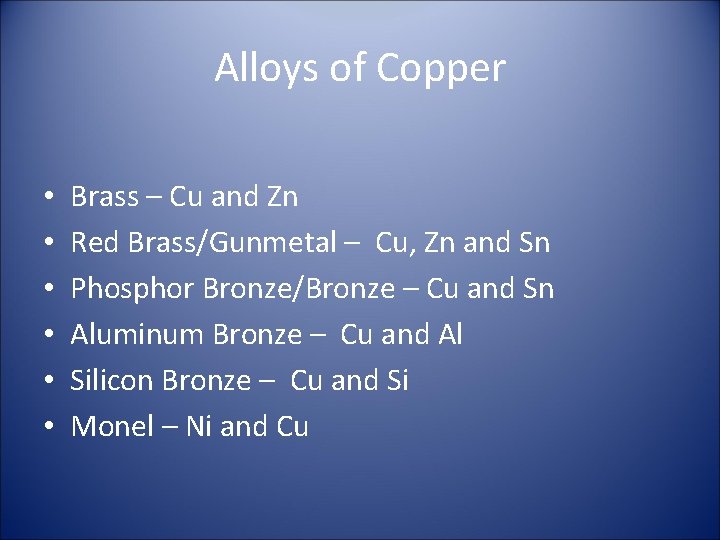 Alloys of Copper • • • Brass – Cu and Zn Red Brass/Gunmetal –