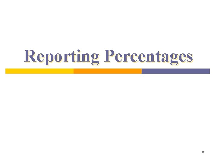 Reporting Percentages 8 