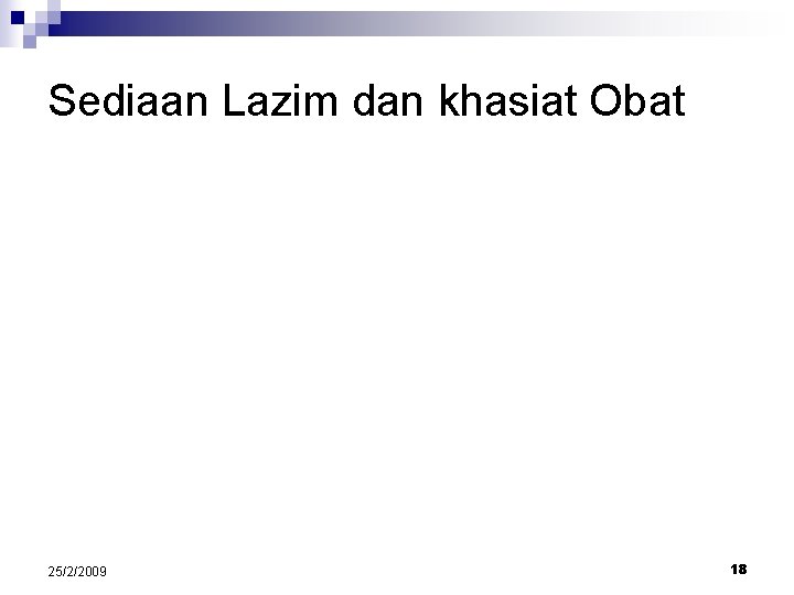 Sediaan Lazim dan khasiat Obat 25/2/2009 18 