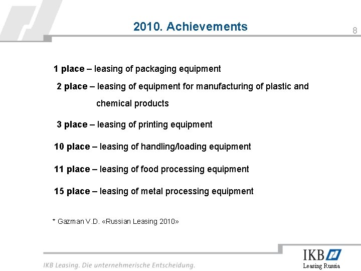 2010. Achievements 8 1 place – leasing of packaging equipment 2 place – leasing