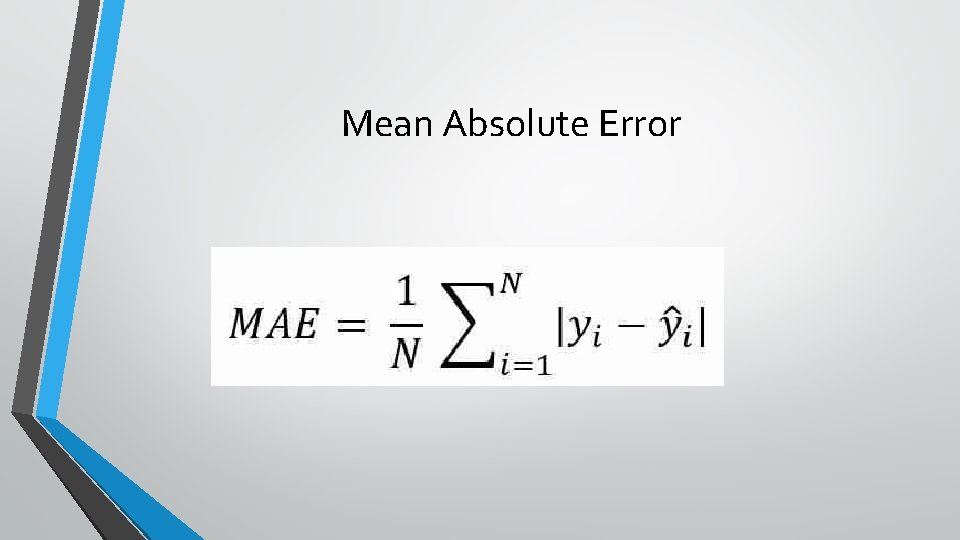 Mean Absolute Error 