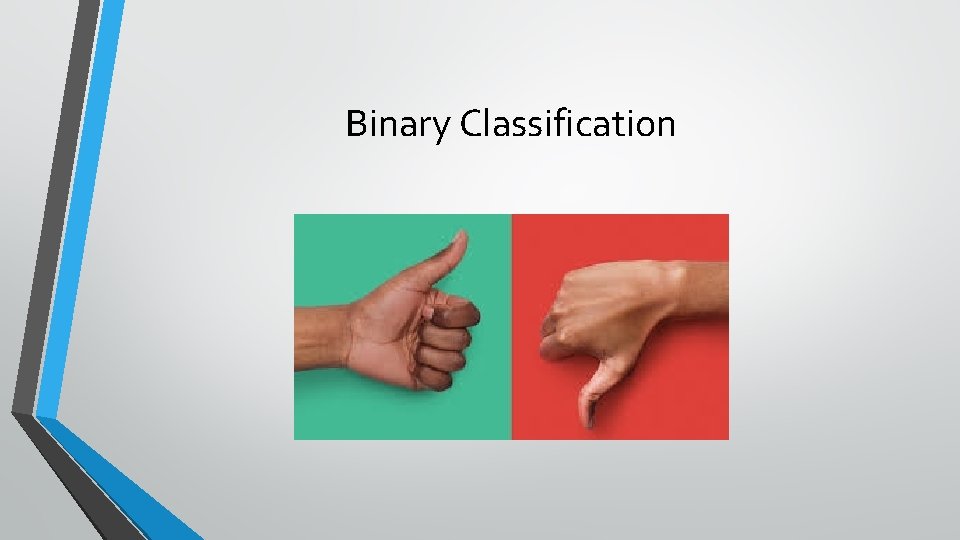 Binary Classification 