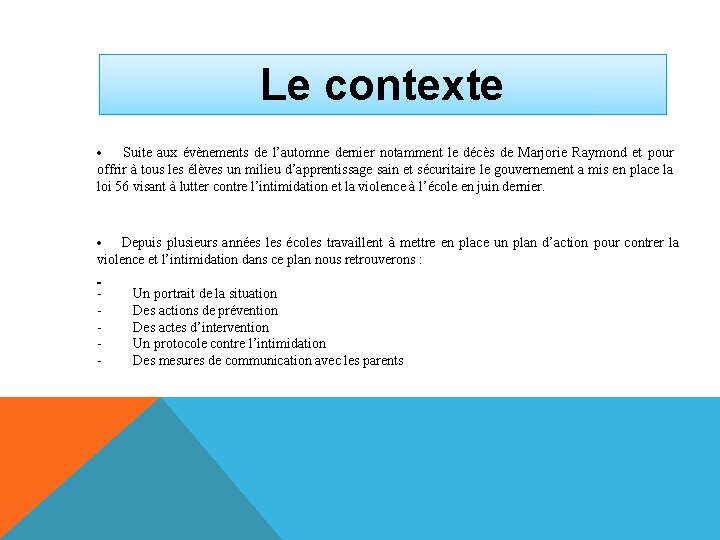Le contexte · Suite aux évènements de l’automne dernier notamment le décès de Marjorie Le contexte · Suite aux évènements de l’automne dernier notamment le décès de Marjorie