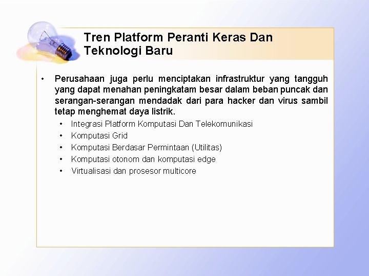 Tren Platform Peranti Keras Dan Teknologi Baru • Perusahaan juga perlu menciptakan infrastruktur yang