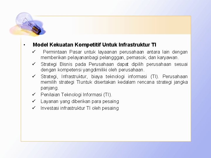  • Model Kekuatan Kompetitif Untuk Infrastruktur TI ü ü ü Permintaan Pasar untuk