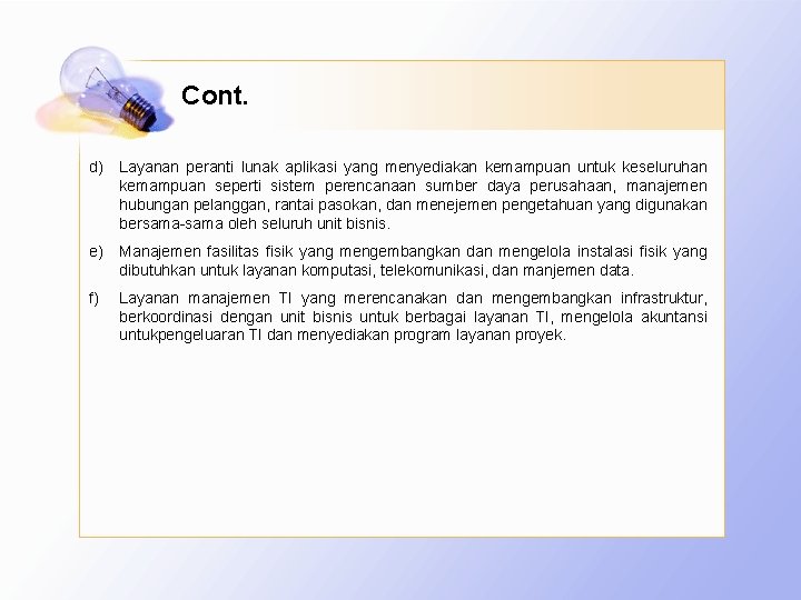 Cont. d) Layanan peranti lunak aplikasi yang menyediakan kemampuan untuk keseluruhan kemampuan seperti sistem