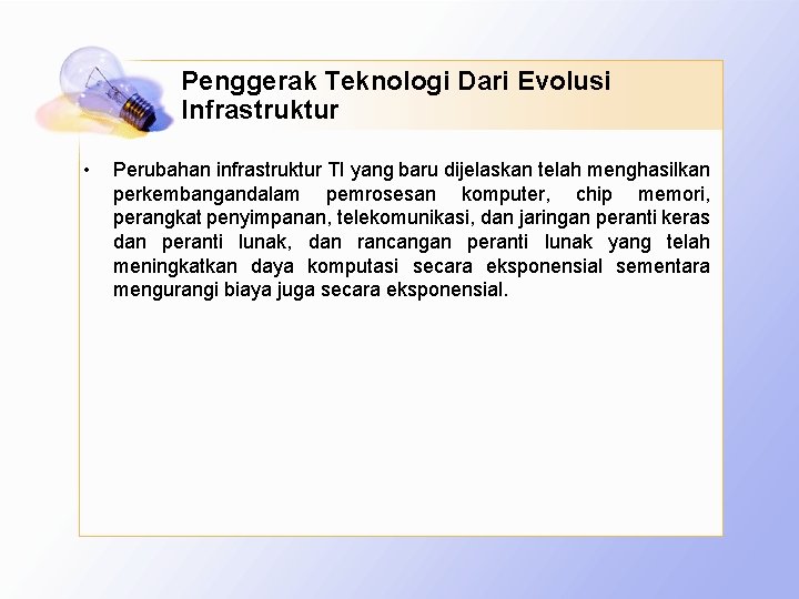 Penggerak Teknologi Dari Evolusi Infrastruktur • Perubahan infrastruktur TI yang baru dijelaskan telah menghasilkan