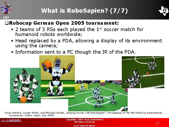 What is Robo. Sapien? (7/7) UBI q. Robocup German Open 2005 tournament: § 2