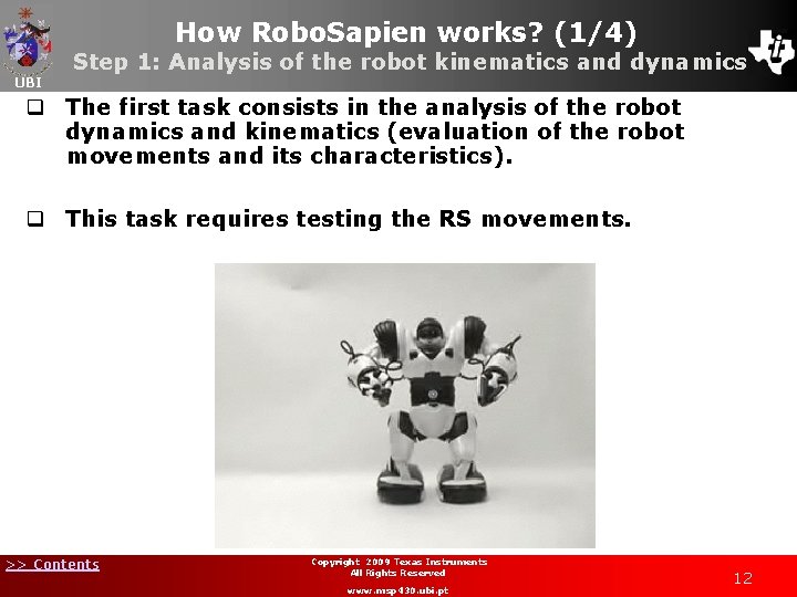 How Robo. Sapien works? (1/4) UBI Step 1: Analysis of the robot kinematics and