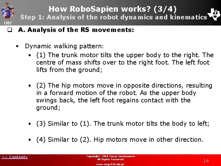 How Robo. Sapien works? (3/4) Step 1: Analysis of the robot dynamics and kinematics