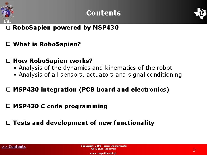 Contents UBI q Robo. Sapien powered by MSP 430 q What is Robo. Sapien?