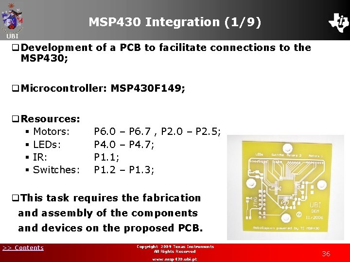 MSP 430 Integration (1/9) UBI q. Development of a PCB to facilitate connections to