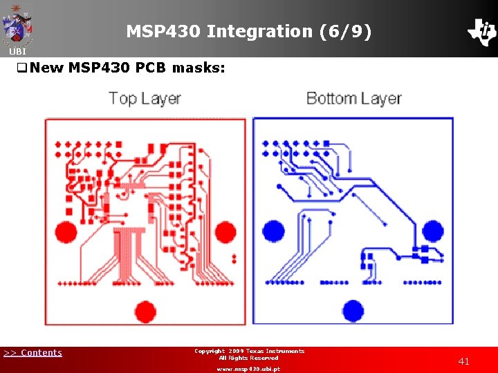 MSP 430 Integration (6/9) UBI q. New MSP 430 PCB masks: >> Contents Copyright