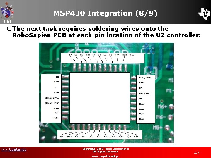 MSP 430 Integration (8/9) UBI q. The next task requires soldering wires onto the