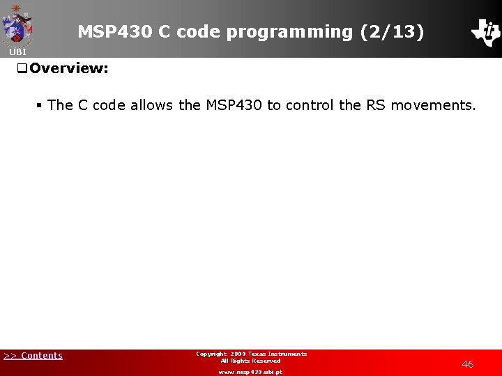 MSP 430 C code programming (2/13) UBI q. Overview: § The C code allows