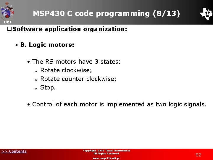 MSP 430 C code programming (8/13) UBI q. Software application organization: § B. Logic