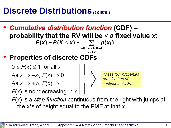 Discrete Distributions (cont’d. ) • Cumulative distribution function (CDF) – probability that the RV