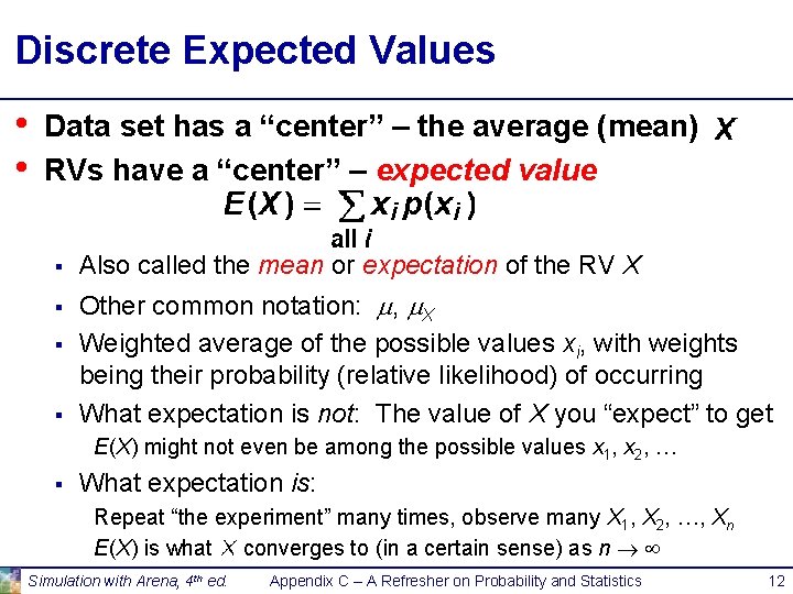 Discrete Expected Values • • Data set has a “center” – the average (mean)