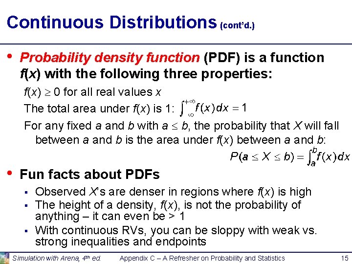 Continuous Distributions (cont’d. ) • Probability density function (PDF) is a function f(x) with