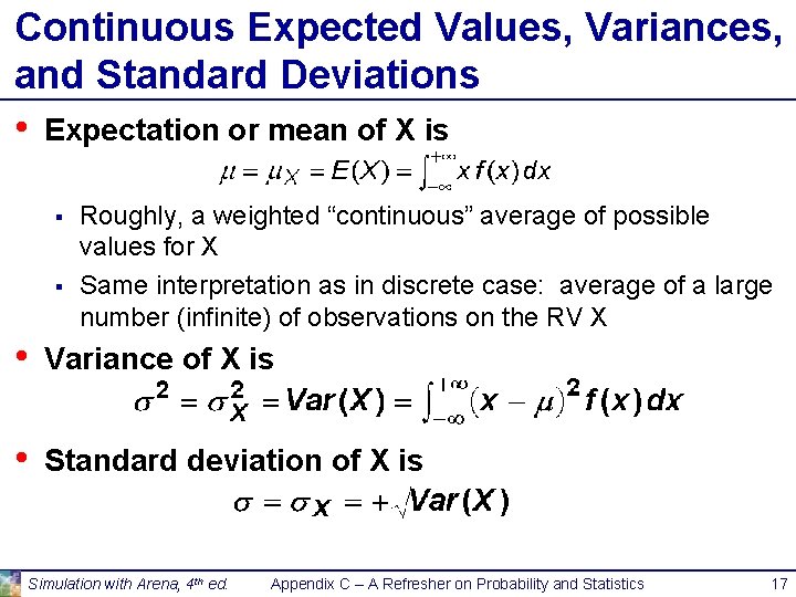 Continuous Expected Values, Variances, and Standard Deviations • Expectation or mean of X is