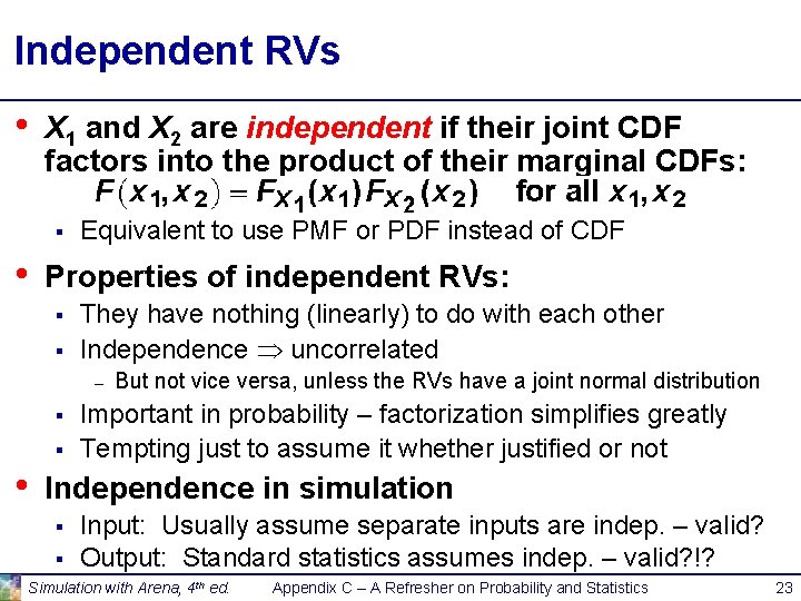Independent RVs • X 1 and X 2 are independent if their joint CDF