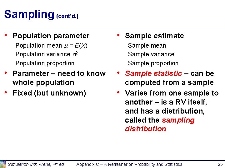 Sampling (cont’d. ) • Population parameter • Population mean m = E(X) Population variance