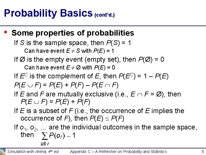 Probability Basics (cont’d. ) • Some properties of probabilities If S is the sample