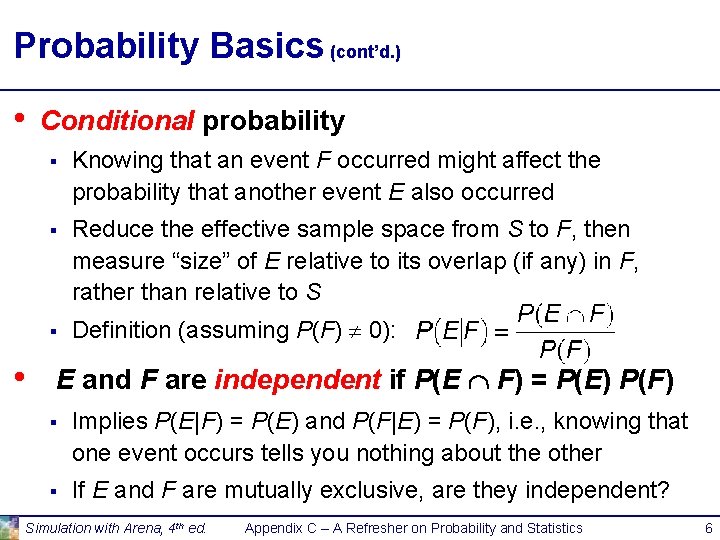 Probability Basics (cont’d. ) • • Conditional probability § Knowing that an event F
