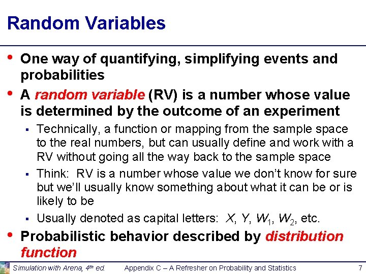 Random Variables • • One way of quantifying, simplifying events and probabilities A random