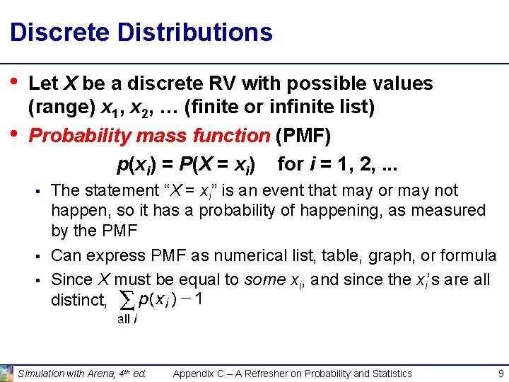 Discrete Distributions • • Let X be a discrete RV with possible values (range)