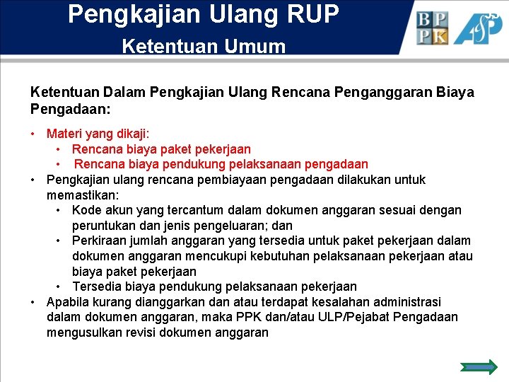 Pengkajian Ulang RUP Ketentuan Umum Ketentuan Dalam Pengkajian Ulang Rencana Penganggaran Biaya Pengadaan: •