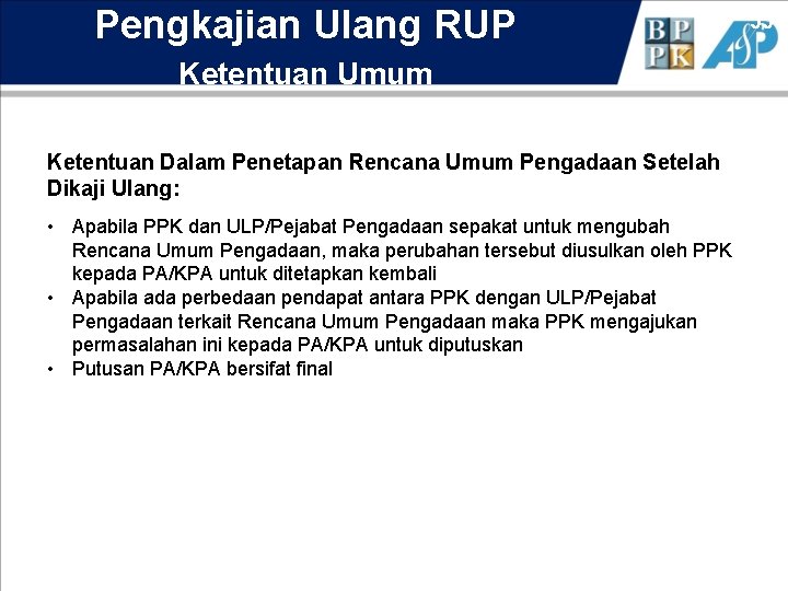 Pengkajian Ulang RUP Ketentuan Umum Ketentuan Dalam Penetapan Rencana Umum Pengadaan Setelah Dikaji Ulang: