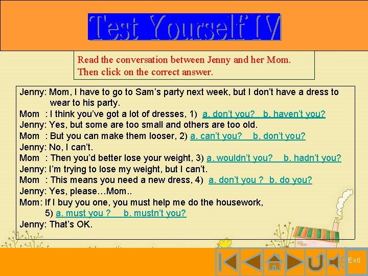 Read the conversation between Jenny and her Mom. Then click on the correct answer.