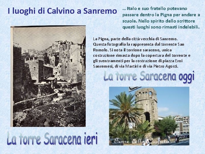 I luoghi di Calvino a Sanremo … Italo e suo fratello potevano passare dentro