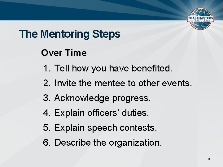 The Mentoring Steps Over Time 1. Tell how you have benefited. 2. Invite the