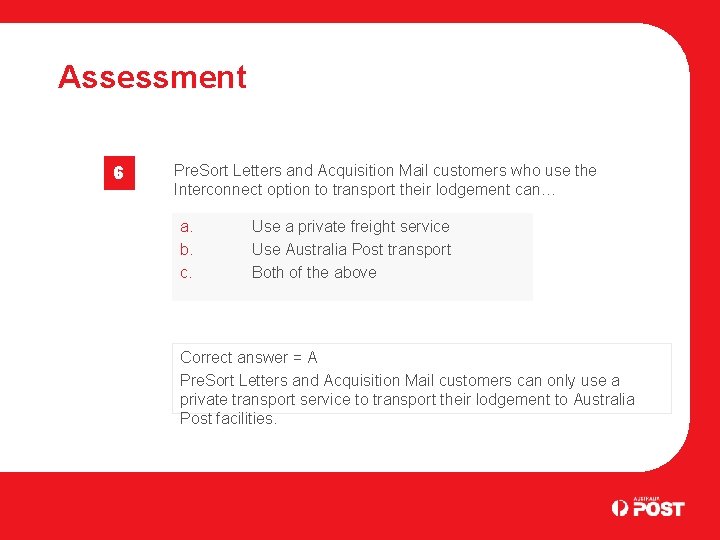 Assessment 6 Pre. Sort Letters and Acquisition Mail customers who use the Interconnect option