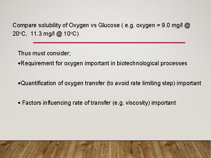 Compare solubility of Oxygen vs Glucose ( e. g. oxygen = 9. 0 mg/l