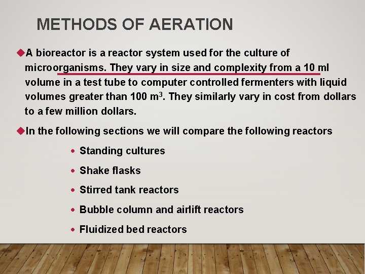 METHODS OF AERATION u. A bioreactor is a reactor system used for the culture