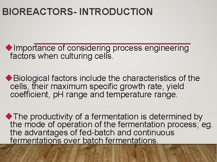 BIOREACTORS- INTRODUCTION u. Importance of considering process engineering factors when culturing cells. u. Biological