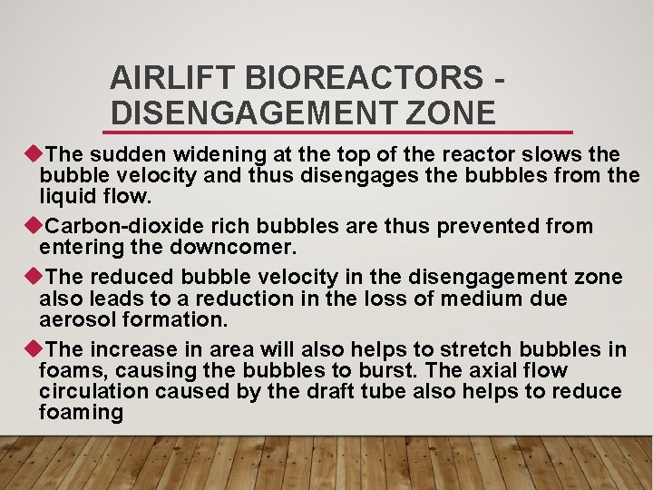 AIRLIFT BIOREACTORS DISENGAGEMENT ZONE u. The sudden widening at the top of the reactor